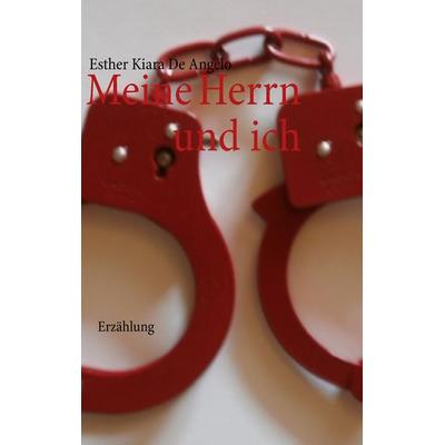 Meine Herrn und ich, Taschenbuch von Esther Kiara De Angelo, BoD – Books on Demand, 978-3-8448-1034-9
