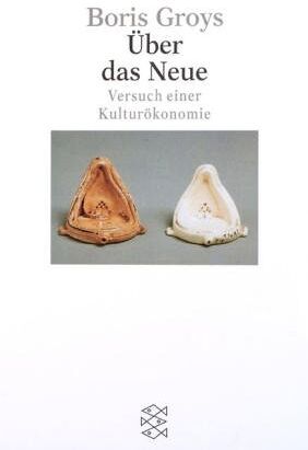 Boris Groys - Über das Neue. Versuch einer Kulturökonomie. - Preis vom 10.10.2026 11:48:34 h
