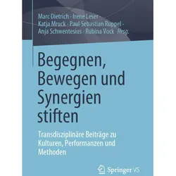 Begegnen, Bewegen und Synergien stiften, Fachbücher von Paul Sebastian Ruppel, Katja Mruck, Anja Schwentesius, Irene Leser, Marc Dietrich