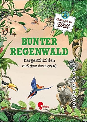 Jana Ullke - Bunter Regenwald: Tiergeschichten aus dem Amazonas: Geschichte aus dem Amazonas (Erzähl mir die Welt) - Preis vom 14.10.2026 23:07:16 h