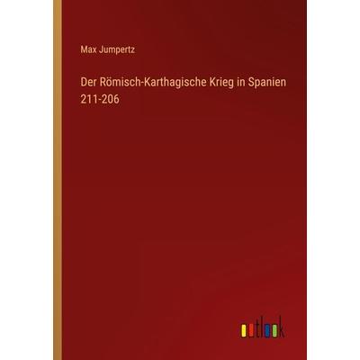Der Römisch-Karthagische Krieg in Spanien 211-206, Taschenbuch von Max Jumpertz, Outlook, 978-3-368-43662-9