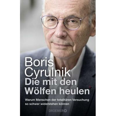 Die mit den Wölfen heulen, Gebundene Ausgabe von Boris Cyrulnik, Droemer Knaur