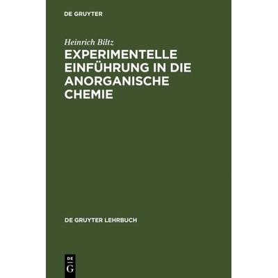Experimentelle Einführung in die Anorganische Chemie, Gebundene Ausgabe von Heinrich Biltz, De Gruyter, 978-3-11-010660-2