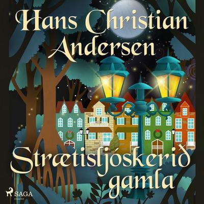Strætisljóskerið gamla - Hans Christian Andersen, Audio, 9788726238372