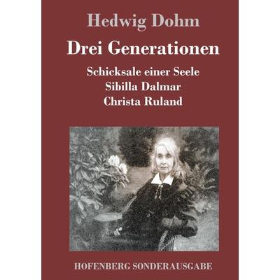 Drei Generationen, Gebundene Ausgabe von Hedwig Dohm, Hofenberg, 978-3-8430-9379-8