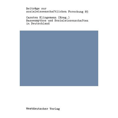 Rassenmythos und Sozialwissenschaften in Deutschland, Taschenbuch von Carsten Klingemann, VS Verlag für Sozialwissenschaften, 978-3-531-11873-4