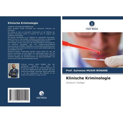 Klinische Kriminologie, Taschenbuch von Sylvanus Mushi Bonane, Verlag Unser Wissen, 978-620-8-90450-0