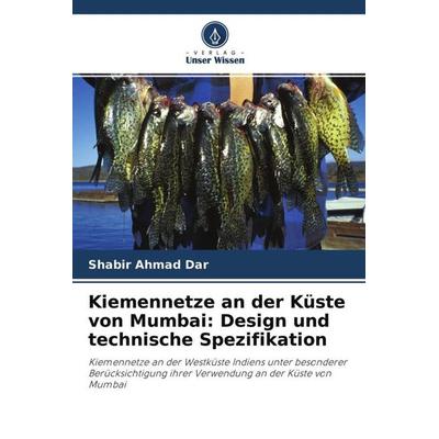 Kiemennetze an der Küste von Mumbai: Design und technische Spezifikation, Taschenbuch von Shabir Ahmad Dar, Verlag Unser Wissen, 978-620-4-57483-7