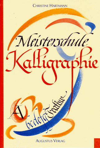 Christine Hartmann - Meisterschule Kalligraphie. Intensivkurs mit Beispielen zeitgenössischer Meister - Preis vom 11.10.2026 03:10:56 h