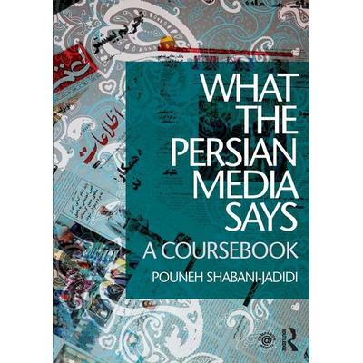 What the Persian Media says, Taschenbuch von Pouneh Shabani-Jadidi, Routledge, 978-1-138-82556-7