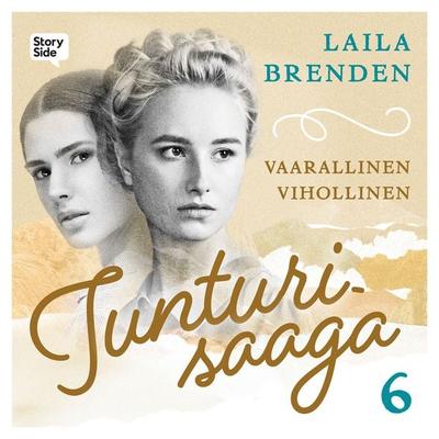 Tunturisaaga 6: Vaarallinen vihollinen - Laila Brenden, Audio, 9789180894319