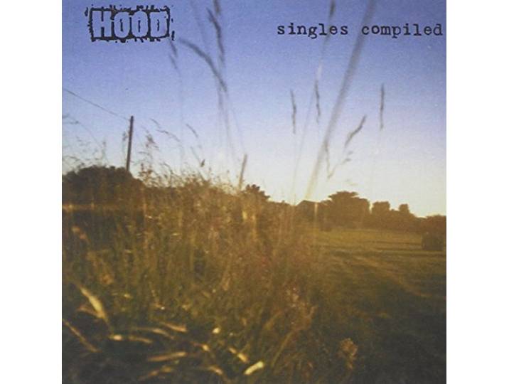 Hood - Singles Compiled