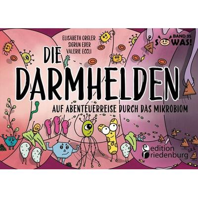 Die Darmhelden - Auf Abenteuerreise durch das Mikrobiom - Das passende Kinderbuch zur Netflix-Serie 'Hack your Health'; Taschenbuch von Elisabeth
