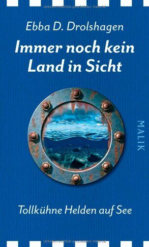 Drolshagen, Ebba D. - Immer noch kein Land in SIcht: Tollkühne Helden auf See: TollkÃ1/4hne Helden auf See - Preis vom 09.10.2026 07:28:09 h