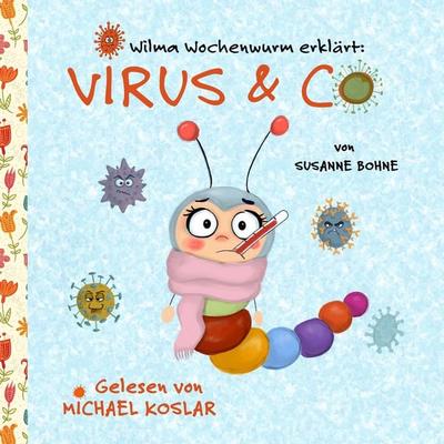 Wilma Wochenwurm erklärt: Virus & Co - Susanne Bohne, Audio, 4061707360428
