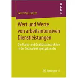 Wert und Werte von arbeitsintensiven Dienstleistungen, Fachbücher von Peter Paul Latzke
