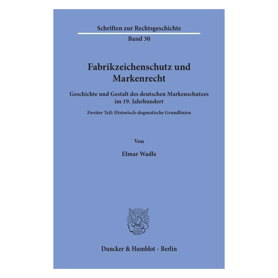 Duncker & Humblot Fabrikzeichenschutz und Markenrecht. (Deutsch, Softcover, Elmar Wadle) (55344445)