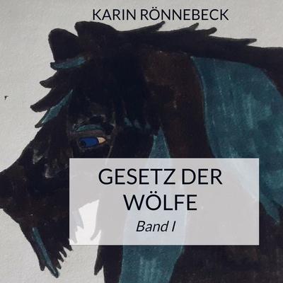 Gesetz der Wölfe, Taschenbuch von Karin Rönnebeck, Bookmundo, 978-94-036-7772-9