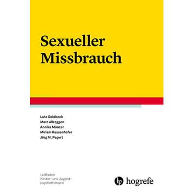 Sexueller Missbrauch, Taschenbuch von Lutz Goldbeck,Annika Münzer,Miriam Rassenhofer,Jörg M. Fegert,Marc Allroggen, Hogrefe Verlag