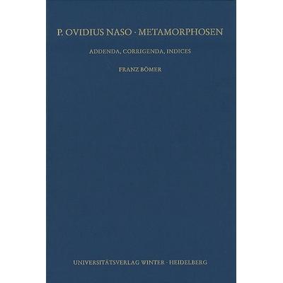 P. Ovidius Naso: Metamorphosen. Kommentar / Addenda, Corrigenda, Indices, Teil 1: Addenda und Corrigenda, Gebundene Ausgabe von Franz Bömer,