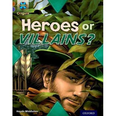 Project X Origins: Brown Book Band, Oxford Level 11: Heroes and Villains: Heroes or Villains?, Taschenbuch von Haydn Middleton, Oxford University