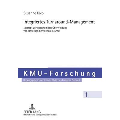Integriertes Turnaround-Management, Taschenbuch von Susanne Kolb, Peter Lang GmbH, Internationaler Verlag der Wissenschaften, 978-3-631-55821-8