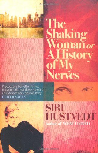 Siri Hustvedt - The Shaking Woman: Or A History of My Nerves - Preis vom 30.09.2026 22:30:23 h