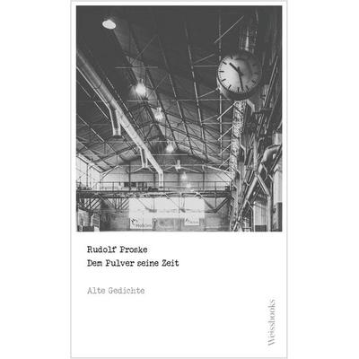 Dem Pulver seine Zeit, Gebundene Ausgabe von Rudolf Proske, Weissbooks, 978-3-86337-236-1