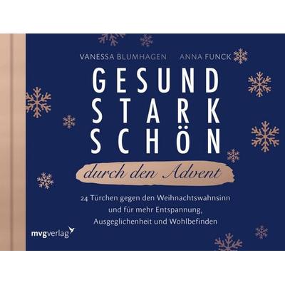 Gesund, stark, schön durch den Advent, Gebundene Ausgabe von Vanessa Blumhagen,Anna Funck, Mvg, 978-3-7474-0636-6