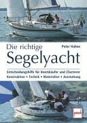 Peter Hahne - Die richtige Segelyacht. Entscheidungshilfe für Bootskäufer und Charterer - Preis vom 09.10.2026 07:28:09 h