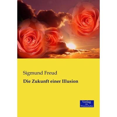 Die Zukunft einer Illusion, Taschenbuch von Sigmund Freud, Verlag der Wissenschaften, 978-3-95700-356-0