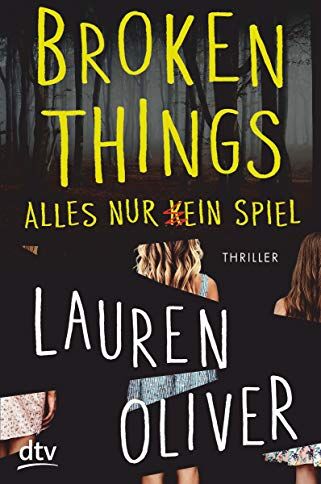 Lauren Oliver - Broken Things – Alles nur (k)ein Spiel: Roman - Preis vom 18.10.2026 19:22:15 h