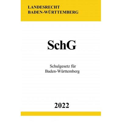Schulgesetz für Baden-Württemberg SchG 2022, Taschenbuch von Ronny Studier, Epubli, 978-3-7549-4151-5