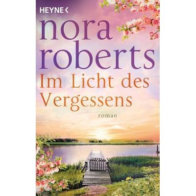 Im Licht des Vergessens, Taschenbuch von Nora Roberts, Heyne, 978-3-453-42562-0