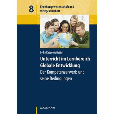 Unterricht im Lernbereich Globale Entwicklung, Taschenbuch von Lydia Kater-Wettstädt, Waxmann Verlag GmbH, 978-3-8309-3152-2