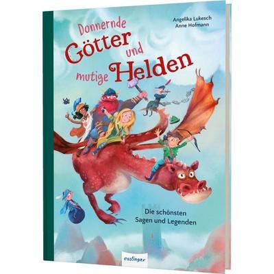 Donnernde Götter und mutige Helden, Gebundene Ausgabe von Angelika Lukesch, Esslinger in der Thienemann-Esslinger Verlag GmbH, 978-3-480-23893-4
