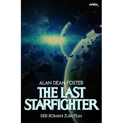THE LAST STARFIGHTER, Taschenbuch von Alan Dean Foster, Epubli, 978-3-7467-9364-1