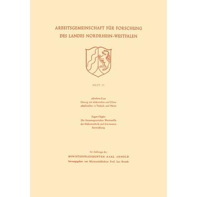 Ortung mit elektrischen und Ultraschallwellen in Technik und Natur. Die ferromagnetischen Werkstoffe der Elektrotechnik und ihre neueste Entwicklung,