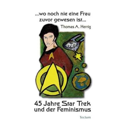 …wo noch nie eine Frau zuvor gewesen ist…, Gebundene Ausgabe von Thomas A. Herrig, Tectum Wissenschaftsverlag, 978-3-8288-2567-3