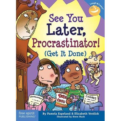 See You Later, Procrastinator!, Taschenbuch von Elizabeth Verdick,Pamela Espeland, Teacher Created Materials, Inc, 978-1-57542-278-7