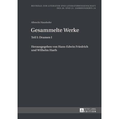 Albrecht Haushofer: Gesammelte Werke, Gebundene Ausgabe von Albrecht Haushofer, Peter Lang GmbH, Internationaler Verlag der Wissenschaften,