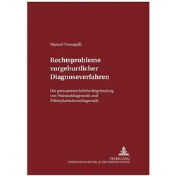 Rechtsprobleme vorgeburtlicher Diagnoseverfahren, Fachbücher von Manuel Fumagalli