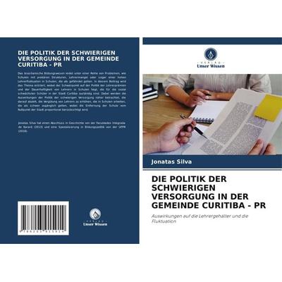 Silva, J: Politik der Schwierigen Versorgung in der Gemeinde, Taschenbuch von Jonatas Silva, Verlag Unser Wissen, 978-620-3-91591-4