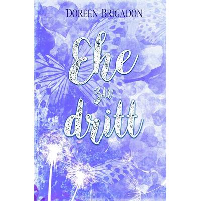 Ehe zu Dritt, Taschenbuch von Doreen Brigadon, Epubli, 978-3-565-05867-9