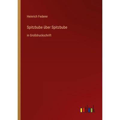 Spitzbube über Spitzbube, Taschenbuch von Heinrich Federer, Outlook, 978-3-368-47454-6