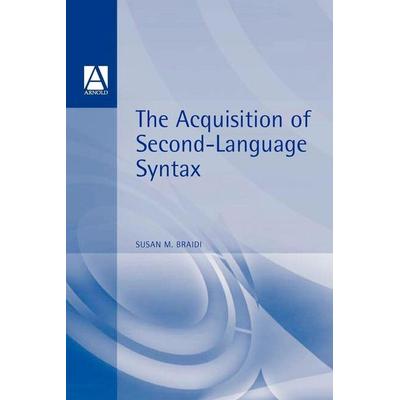 Acquisition of Second Language Syntax, Taschenbuch von Susan Braidi, Taylor and Francis, 978-0-340-64591-8