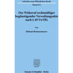 Der Widerruf rechtmässiger begünstigender Verwaltungsakte nach § 49 VwVfG., Fachbücher von Helmut Bronnenmeyer