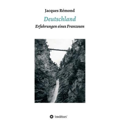 Deutschland, Taschenbuch von Jacques Rémond, Tredition, 978-3-7323-7550-9