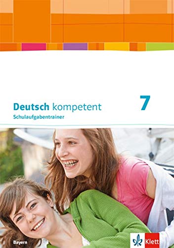 Deutsch kompetent 7. Ausgabe Bayern: Schulaufgabentrainer Klasse 7 (Deutsch kompetent. Ausgabe für Bayern ab 2017) - Preis vom 30.09.2026 09:01:18 h