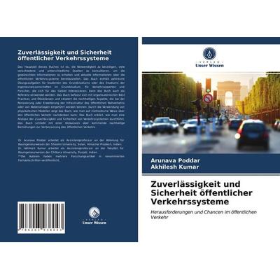 Zuverlässigkeit und Sicherheit öffentlicher Verkehrssysteme, Taschenbuch von Arunava Poddar,Akhilesh Kumar, Verlag Unser Wissen, 978-620-3-93804-3